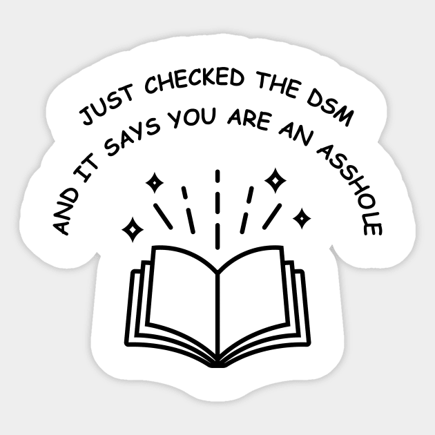 The DSM says you are an a** Sticker by MartaMS